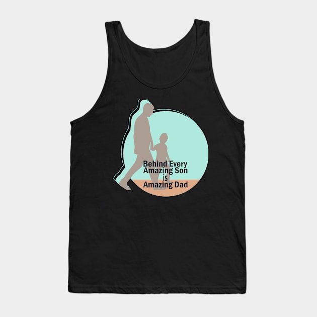 Behind every amazing son is amazing dad Tank Top by Linda Glits